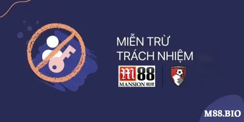 Đôi nét về điều khoản miễn trừ trách nhiệm M88