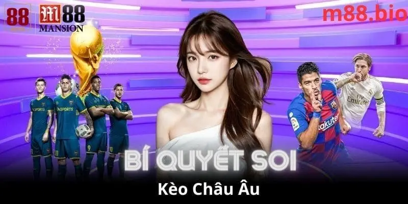 Bí quyết soi kèo châu âu chuẩn